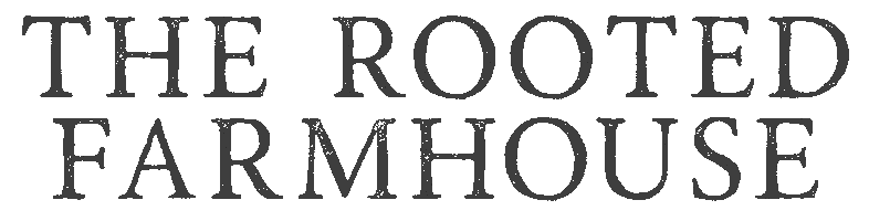 Text logo in a rustic serif font reads THE ROOTED FARMHOUSE on a light background.